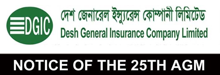 Notice of the 25TH Annual General Meeting of DESH GENERAL INSURANCE COMPANY LIMITED (DGIC)